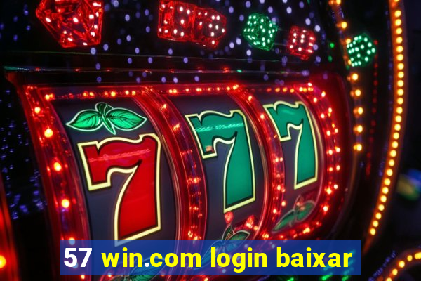 57 win.com login baixar